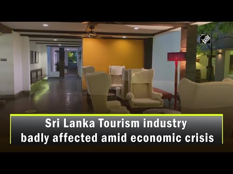 Sri Lanka Tourism Industry Badly Affected Amid Economic Crisis