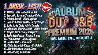 ALBUM DUT R&B PREMIUM 2026 🔥Kopi Santai Cafe Tidur Kerja - Angin - Lesti