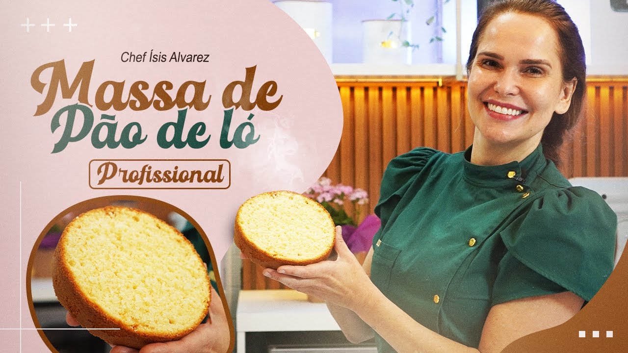 MASSA PÃO DE LÓ PROFISSIONAL | Chef Ísis Alvarez