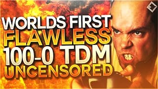 "FLAWLESS 100-0 TEAM DEATHMATCH WIN" WORLDS FIRST "FLAWLESS TDM" WIN! (BO3 UNCENSORED 100-0 TDM WIN)