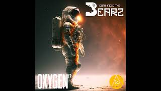 Don't Feed The Bearz - Oxygen (Original Mix)