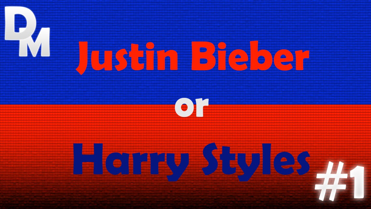 Would You Rather #1 [Harry Styles or Justin Bieber]