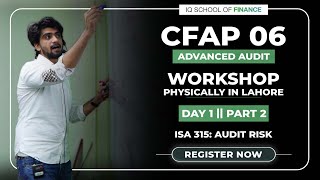 Details CFAP 06 Workshop in Lahore - Day 1 Part 2 by M. Ibrahim - ISA 315: Audit Risk | IQSF News
