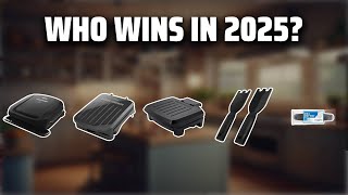 The Top 5 Best George Foreman Grill in 2025 - Must Watch Before Buying!