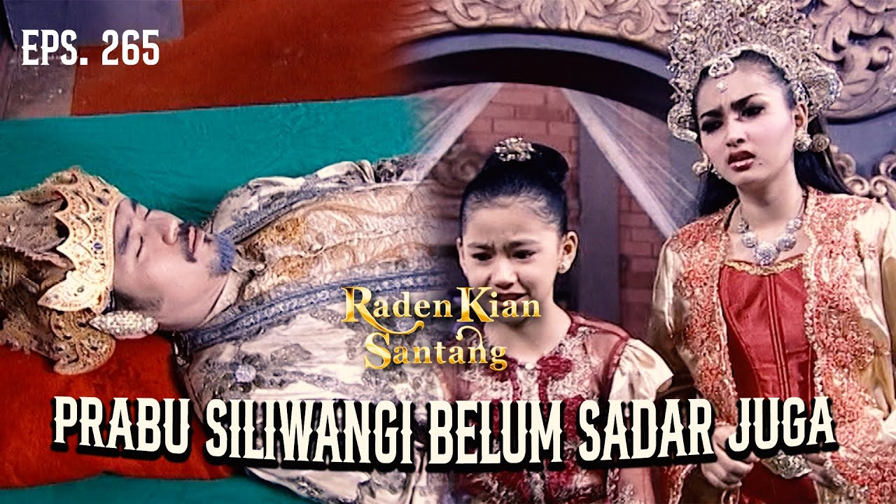 Kondisi Prabu Siliwangi Tiba Tiba Kritis | RADEN KIAN SANTANG | EPS 265 (1/2)