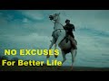 NO EXCUSES For Better Life - Best Motivational Video