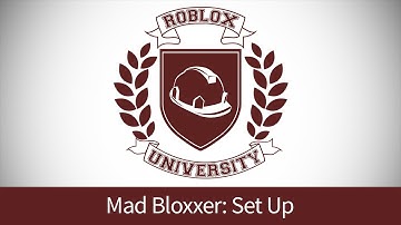 Mad Bloxxer 4: Set Up the Game (ROBLOX U Tutorial)