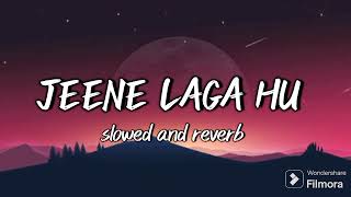 JEENE LAGA HU PHELE SE ZYADA 🎵🎧 | slowed and reverb version| #slowedandreverb #lofimusic