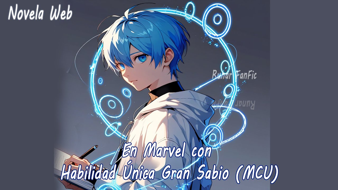 FanFic - Novela web: En Marvel con Habilidad Única Gran Sabio (MCU) Cap 01 - 25