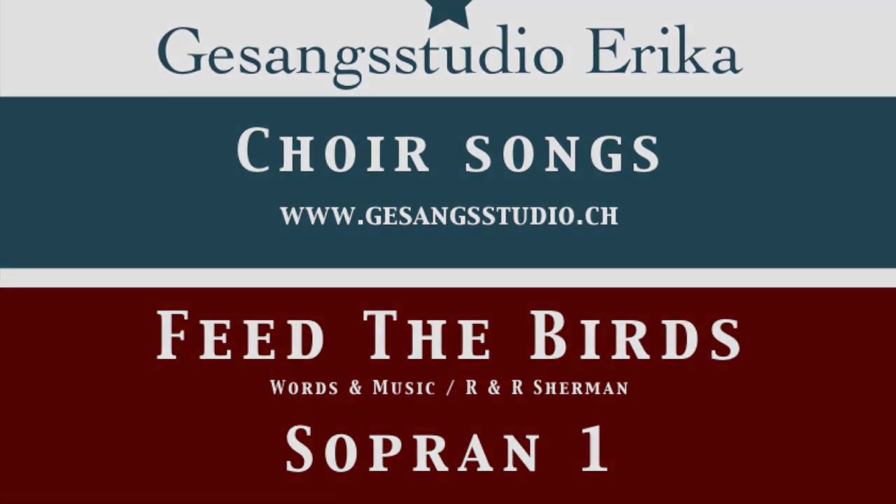 Choir Songs / Feed the Birds / Sopran 1 YouTube