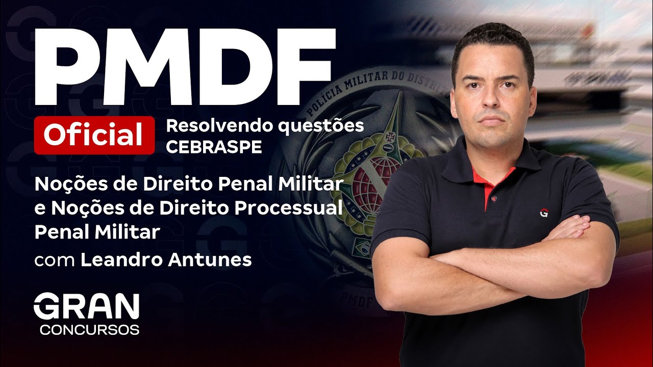 Concurso PMDF Oficial: Questões CEBRASPE de Direito Penal Militar e Processual Penal Militar