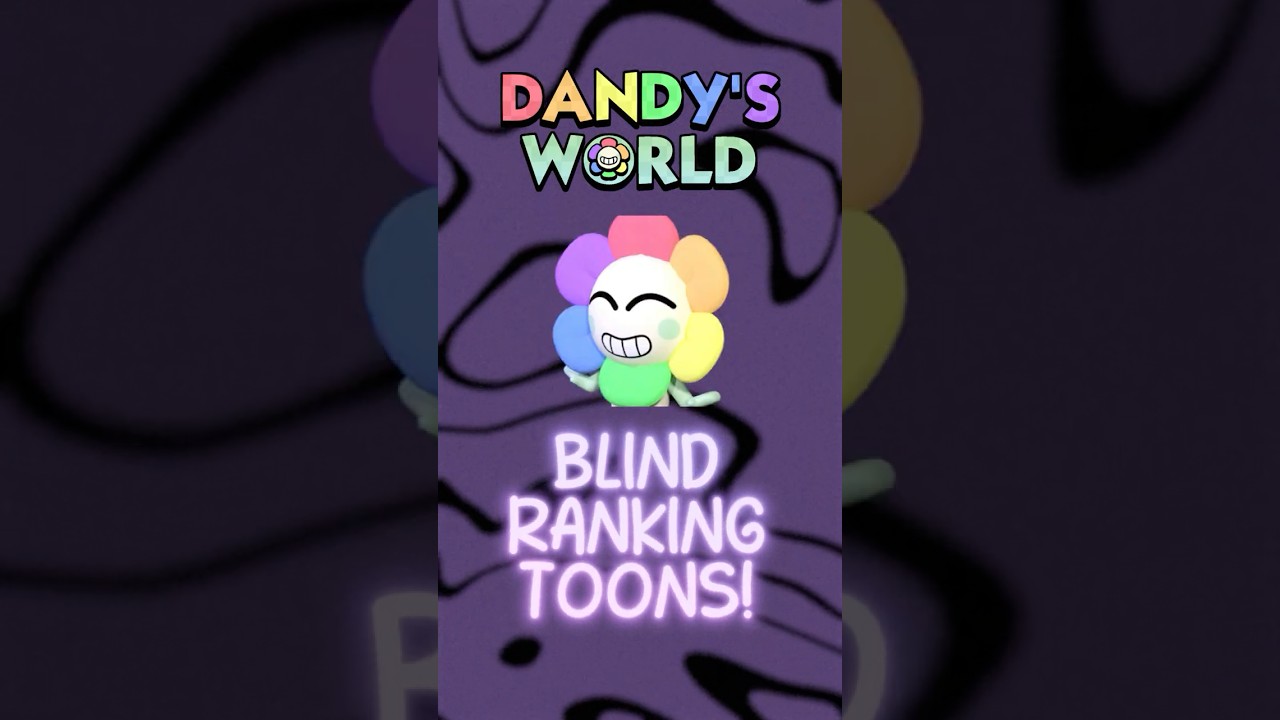 Blind Ranking Dandy's World Toons