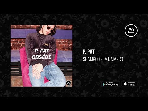 P. PAT — Shampoo (feat. Marco)