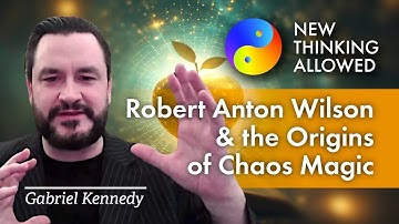 Robert Anton Wilson and the Origins of Chaos Magick with Gabriel Kennedy