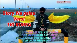 Story Wa versi Tki korea  galau  GURAUAN kasih