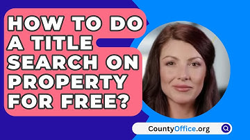 How To Do A Title Search On Property For Free? - CountyOffice.org