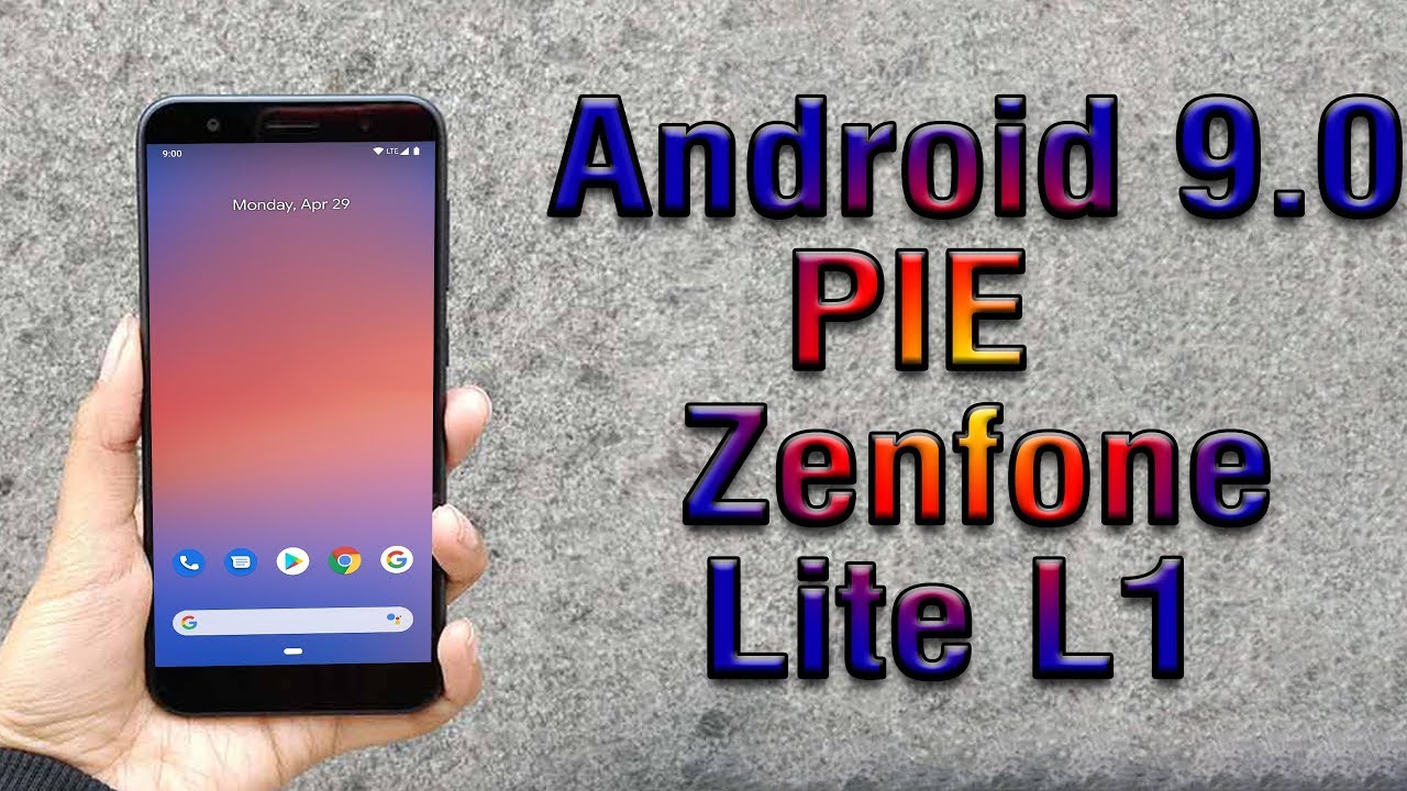 Install Android 9.0 pie on Asus Zenfone Lite L1 (Pixel Experience ROM ...