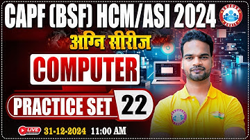 BSF HCM/ASI 2024 | अग्नि सीरीज | CAPF HCM/ASI Practice Set #22 | BSF Computer By Shivam Sir
