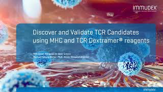 Discover and Validate TCR Candidates using MHC and TCR Dextramer® Reagents