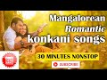 Nonstop Romantic Mangalorean Konkani Songs  |2020