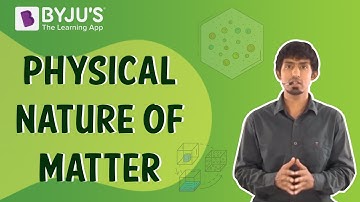 Physical Nature of Matter - Matter Around us