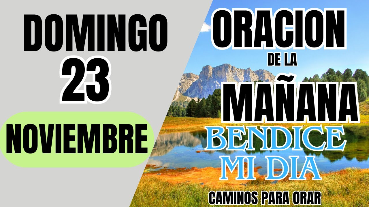 ORACION DE LA MAÑANA DE HOY DOMINGO 23 DE NOVIEMBRE DEL 2025 - YouTube