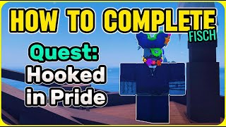 How To Complete Hooked On Pride Quest In Fisch easy Guide U0026 Tips
