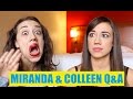 MIRANDA AND COLLEEN Q&A