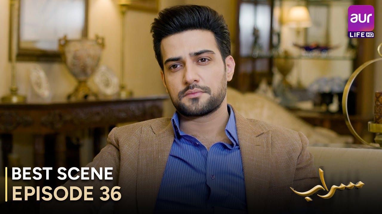 Saraab | Episode 36 – Best Scene | Fazyla Laasharie – Salman Saeed | Pakistani Drama - 