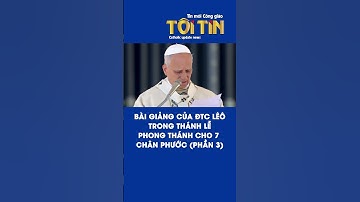Bài giảng của Đức Thánh Cha trong Thánh Lễ phong Thánh cho 7 Chân phước (Phần 3) | TÔI TIN