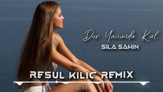 Sıla Şahin (Resul Kılıç Remix) Dur Yanımda Kal! Resimi