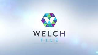 Welch Tile Solutions Introduction