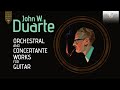 Duarte: Orchestral and Concertante Works for Guitar