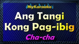 ANG TANGI KONG PAG-IBIG - Karaoke version in Cha-Cha style