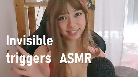 Invisible Triggers ASMR