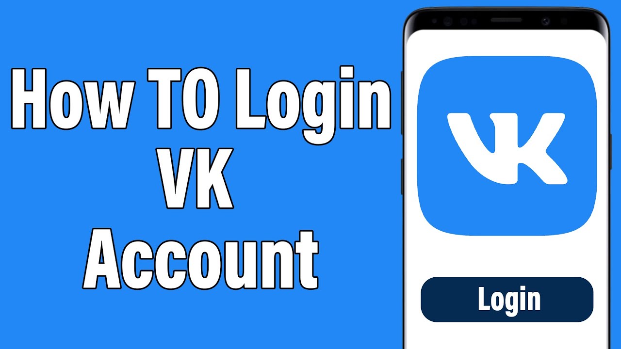 How to Login VK Account? Sign In to VK Account on VK App