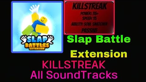 KILLSTREAK all soundtracks | Slap Battles: Extension