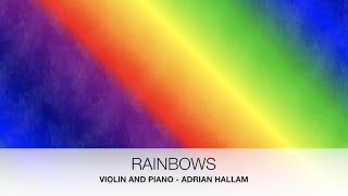 Rainbows By Adrian Hallam For Violin And Piano. Pdf Sheet Music Available.