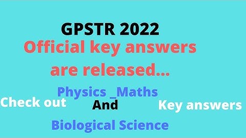 Gpstr 2022_ Official key answers #paper2 #Maths and Science #biological science