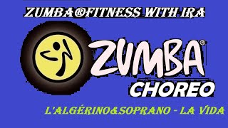 L'Algérino & Soprano - La Vida - Zumba®fitness with Ira