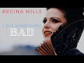 Regina Mills || I Did Something Bad