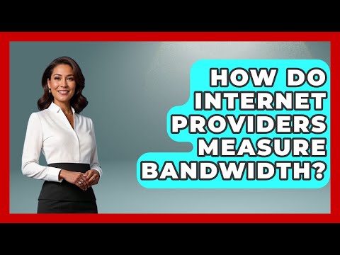 How Do Internet Providers Measure Bandwidth? | Tech Terms Explained News