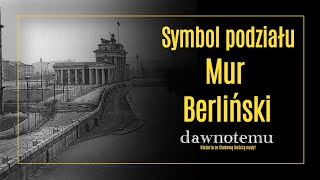 Dawnotemu - Symbol Podziału - Mur Berliński