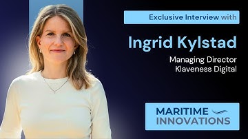 Interview: Ingrid Kylstad, Managing Director Klaveness Digital - AI & Data in Maritime Supply Chains