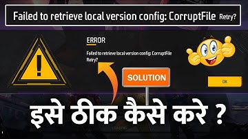 Failed To Retrieve Local Version Config: Corrupt File Retry Problem Free Fire Max 