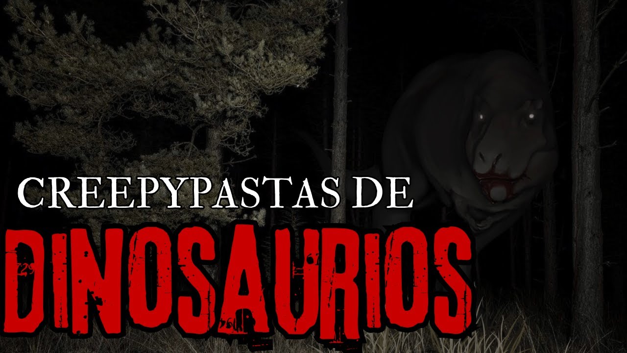 CREEPYPASTAS DE DINOSAURIOS | LOQUENDO
