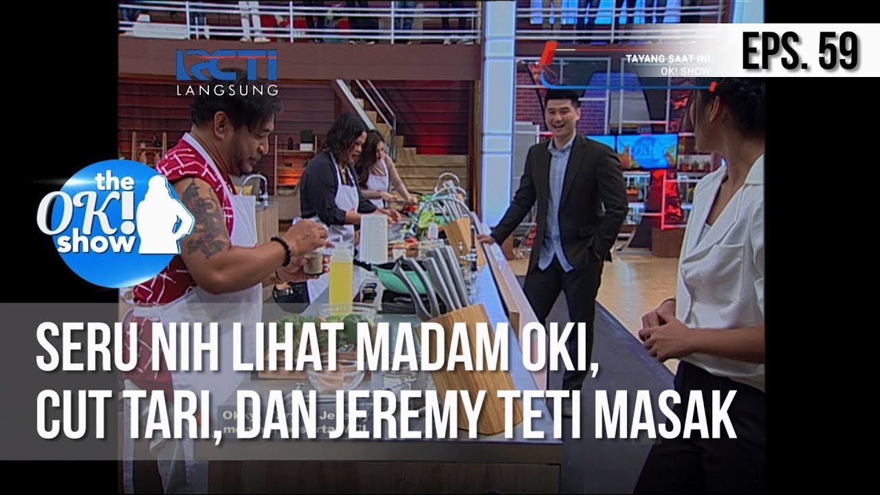 [THE OK! SHOW] Seru Nih Lihat Madam Oki, Cut Tari, Dan Jeremy Teti Masak [27 Februari 2019]