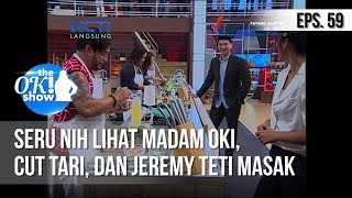 [THE OK! SHOW] Seru Nih Lihat Madam Oki, Cut Tari, Dan Jeremy Teti Masak [27 Februari 2019]