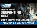 How to Replace Serpentine Belt 2007-13 Chevy Suburban