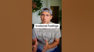 Validating Irrational Feelings??